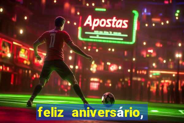 feliz aniversário, meu amor texto emocionante